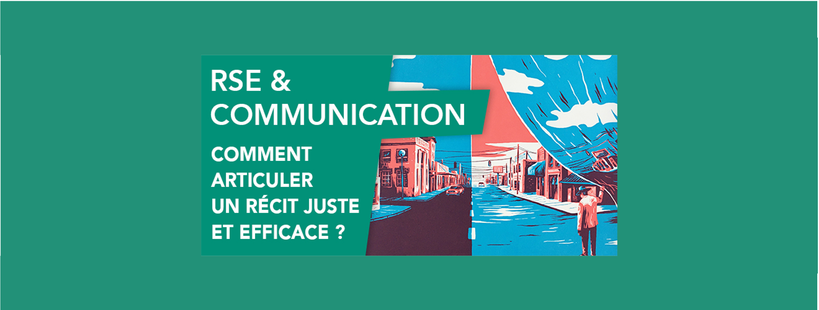 RSE et Communication : Comment articuler un récit juste et efficace ?